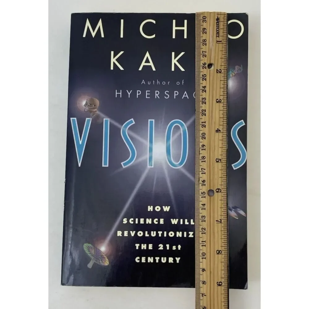 Visions How Science Will Revolutionize the 21st Century by Michio Kaku